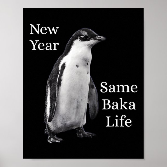 Neues Jahr gleiches Baka-Leben Pinguin-Witz  Poster (Vorne)