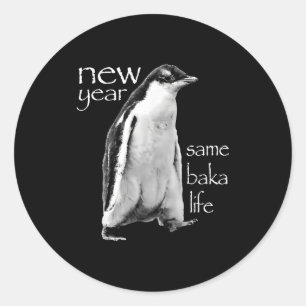 Neues Jahr gleiches Baka-Leben Pinguin-Witz Runder Aufkleber