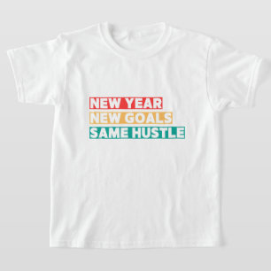 Neues Jahr, neue Ziele, gleiche harte Motivation T-Shirt