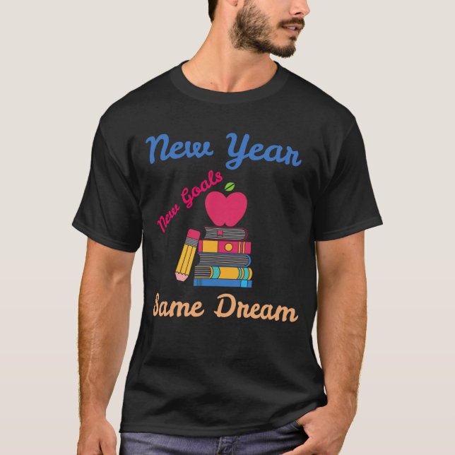 NEUES JAHR NEUE ZIELE SELBER TRAUM ZURÜCK IN DIE S T-Shirt (Vorderseite)