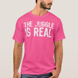 Neues Jonglieren-Geschenk-Shirt The Juggle Is Real T-Shirt