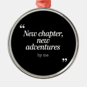 Neues Kapitel, Neues Adventures Design von mir Ornament Aus Metall