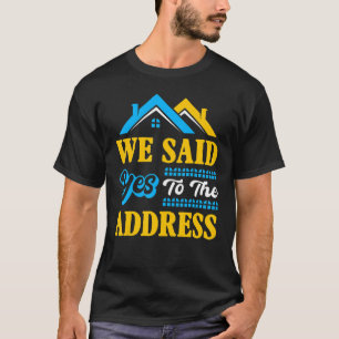 Neues Party für Hauseigentümer Wir sagten Ja zum T-Shirt
