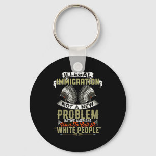 Neues Shirt Illegale Einwanderung Kein Problem Ein Schlüsselanhänger