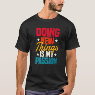 Neues zu tun ist meine Leidenschaft Taucher Aquaho T-Shirt