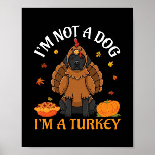 Neufundland Ich bin kein Hund, ich bin ein Truthah Poster