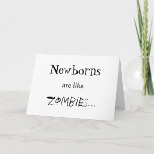 NEUGEBORENE SIND WIE ZOMBIES KARTE