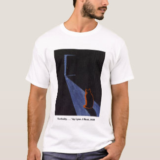 "Neugier. . . "Art T - Shirt