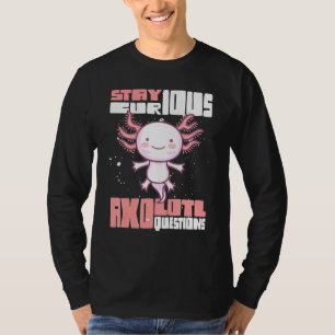 Neugierige Axolotl-Fragen bleibe T-Shirt