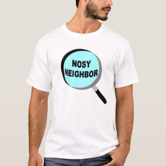 NEUGIERIGER NACHBAR T-Shirt
