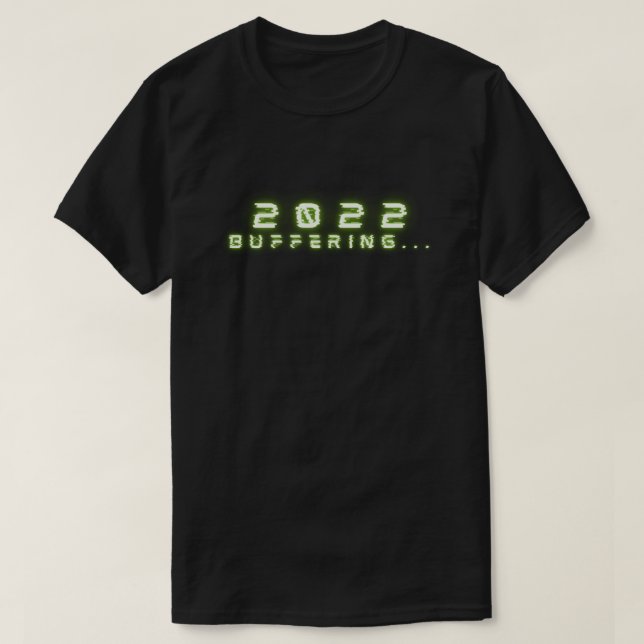 Neujahr 2022 buffering T-Shirt (Design vorne)