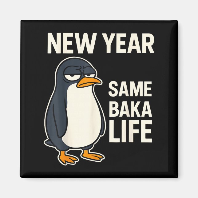 Neujahr Gleiches Baka Leben Pinguin-Witz  Magnet (Vorne)