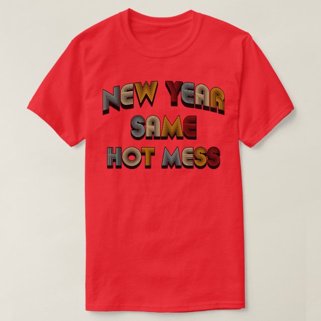 Neujahrsgleiche heiße Mess-Retro-Text T-Shirt (Design vorne)