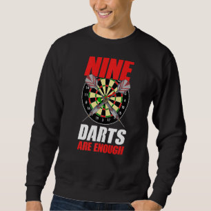 Neun Darts sind genug Dart Player Dartboar Sweatshirt