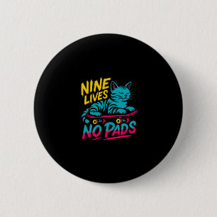 Neun Leben Keine Pads Skateboard Katze Lustiger Sk Button
