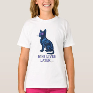 Neun Leben Später – Lustiges Katzen-T-Shirt T-Shirt