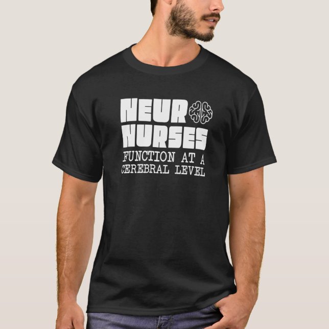 Neuro Nurses Neuroscience Neurology Neurologist T-Shirt (Vorderseite)