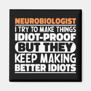 Neurobiologe Ich versuche Dinge zu Lustigen Sprüch Magnet