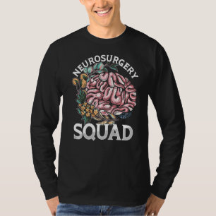 Neurochirurg Hirnarzt Neurochirurgischer Squad Neu T-Shirt