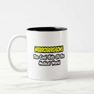 Neurochirurgen ... Coole Kinder der Medizinwelt Zweifarbige Tasse
