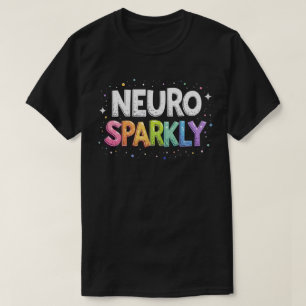 Neurodität Funkelnd Autismus ADHS T - Shirt - Neur