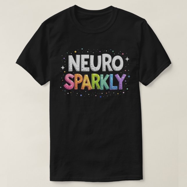 Neurodität Funkelnd Autismus ADHS T - Shirt - Neur (Design vorne)