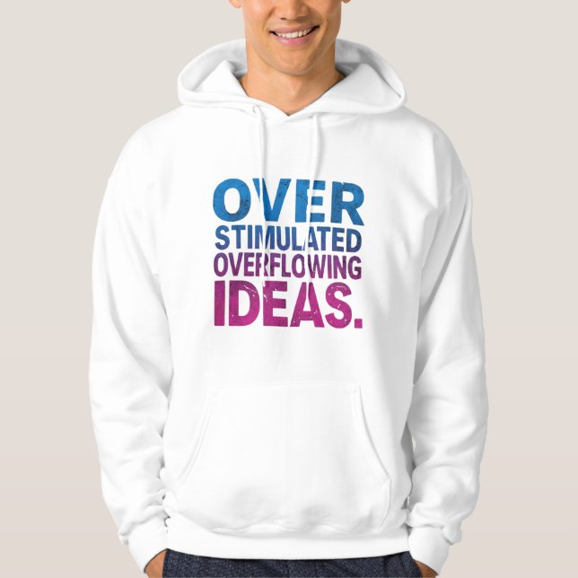 Neurodivergent | Overstimulated Overflowing Ideas Hoodie (Vorderseite)