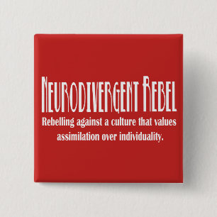 Neurodivergent Rebellenknopf Button