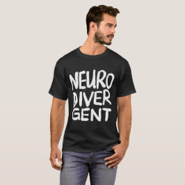 Neurodivergent (Weißer Text) T-Shirt