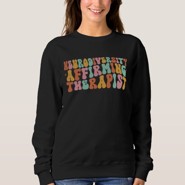 Neurodiversity Affirming Therapist aba Occupationa Sweatshirt (Vorderseite)