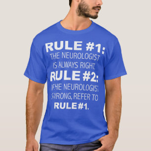 Neurologe hat immer recht, nie falsch Witz 416 T-Shirt