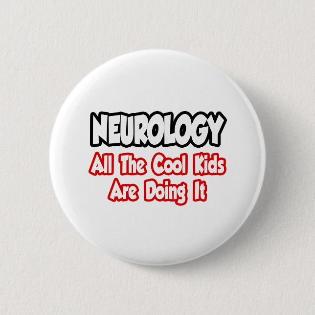 Neurologie... Alle Coolen Kinder Button (Vorderseite)