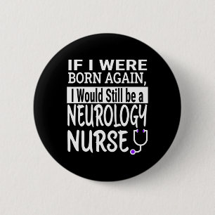 Neurologie Nurse Funny Nursing School & amp; Mediz Button