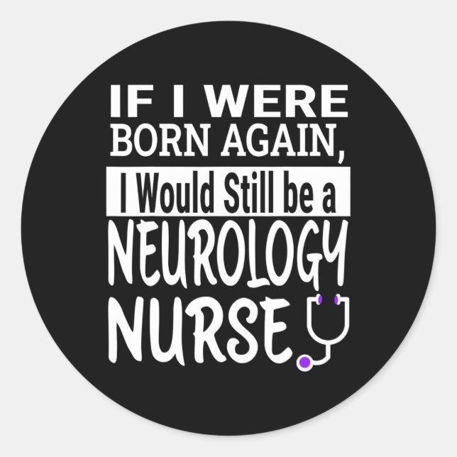 Neurologie Nurse Funny Nursing School & amp; Mediz Runder Aufkleber (Vorderseite)