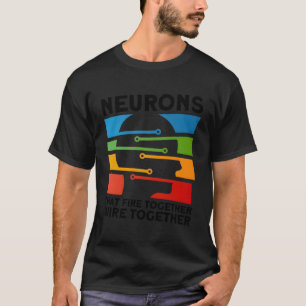 Neuronen fliegen zusammen und verbinden Neurowisse T-Shirt