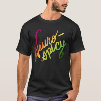 Neurospicy (Hand-Lettered Gradient Text) T-Shirt