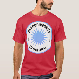 Neurovielfalt ist ein natürliches Neurodiverser Be T-Shirt