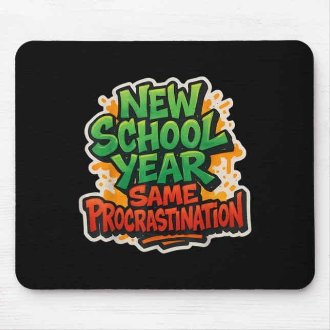Neuschulische Jahr - dasselbe Zögern Mousepad (Vorne)