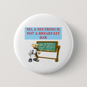 NEUTRINO-Quantenmechaniker-Physikwitz Button