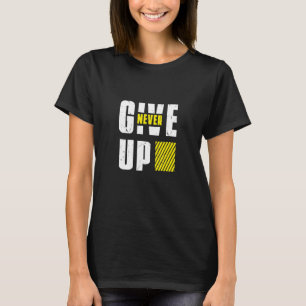 NEVE GIVE UP Im bleibe motiviert T-Shirt