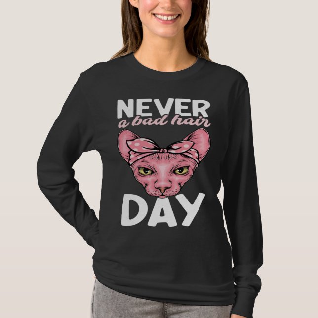 Never A Bad Hair Day Hairless Sphynx Cat Mom Sphyn T-Shirt (Vorderseite)