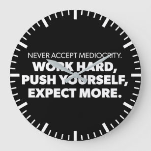 Never Accept Mediocrity - Success Motivational Große Wanduhr