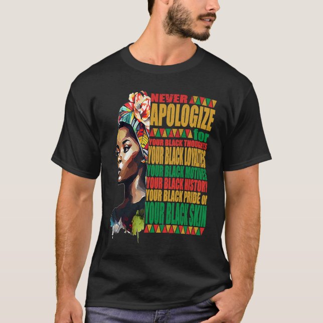 Never Apologize Black African Pride Black History  T-Shirt (Vorderseite)