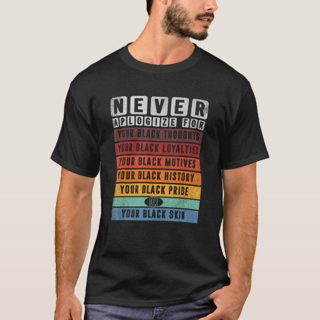 Never Apologize Black History Month BLM Melanin Pr T-Shirt (Vorderseite)
