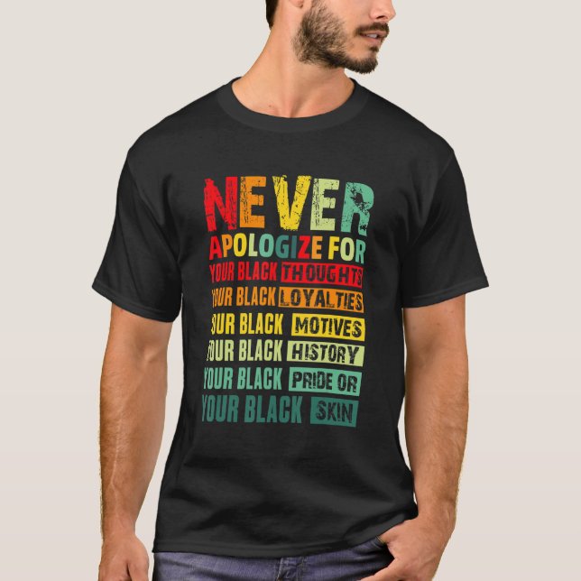 Never Apologize Black History Month BLM Melanin Pr T-Shirt (Vorderseite)