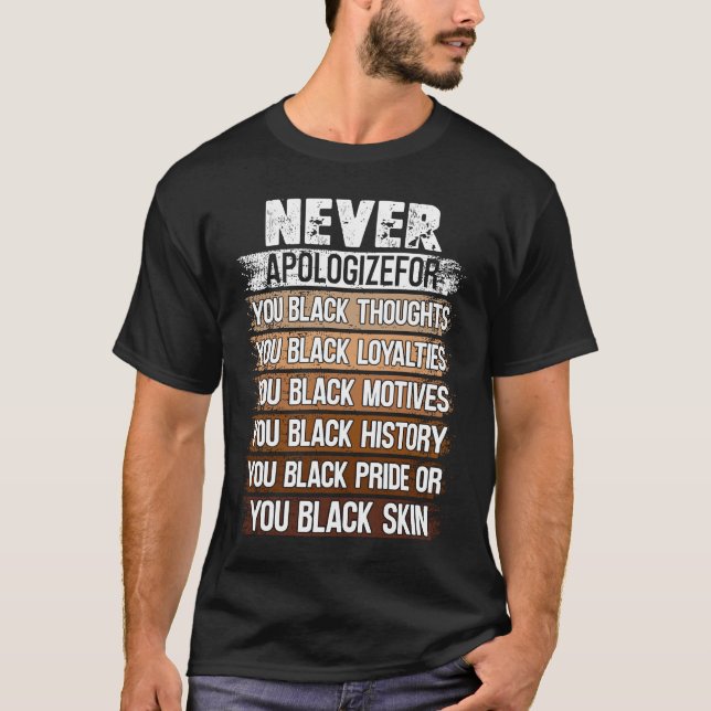 Never Apologize Black History Month Costume T-Shirt (Vorderseite)