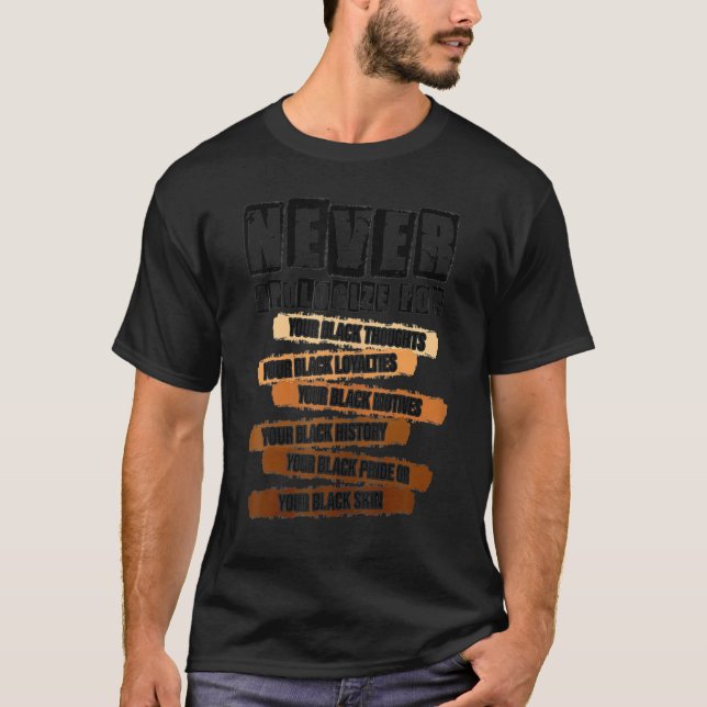 Never Apologize Black History Month Melanin Pride  T-Shirt (Vorderseite)