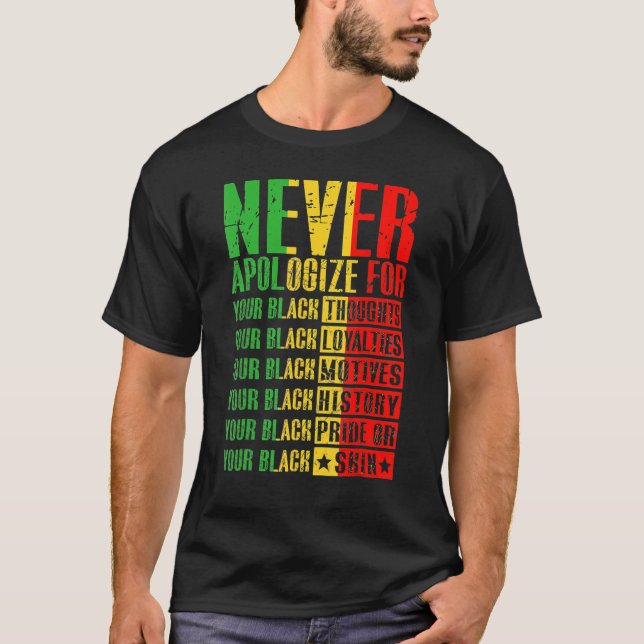 Never Apologize For Your Blackness Black History P T-Shirt (Vorderseite)