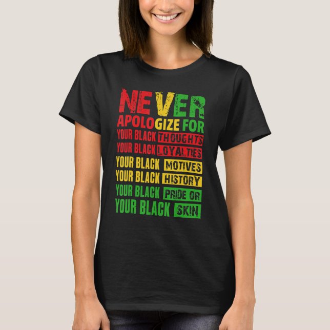 Never Apologize Your Black History Month African A T-Shirt (Vorderseite)