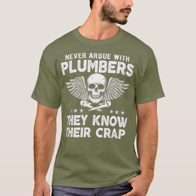 Never Argue With Plumbers Funny  Plumber meme T-Shirt (Vorderseite)